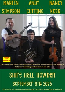 MARTIN SIMPSON, ANDY CUTTING, NANCY KERR.  A Howden Live presentation.
