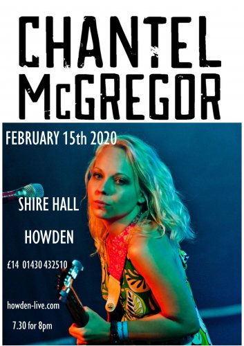 Chantel McGregor hosted by Howden Live: Saturday 15th February | 8.00pm | 202002152000: Under 16
